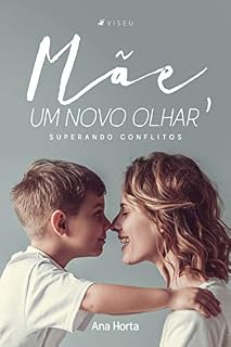 Livro Mãe, um novo olhar: Superando conflitos