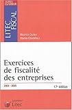 Exercices de fiscalité des entreprises : Edition 2004-2005 by 