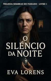 Livro O Silêncio da Noite: Trilogia Sombras do Passado — Livro 1