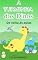 Livro A turma dos Dinos de volta às aulas!: para crianças que estão começando a jornada escolar — com amor, diversão e acolhimento.