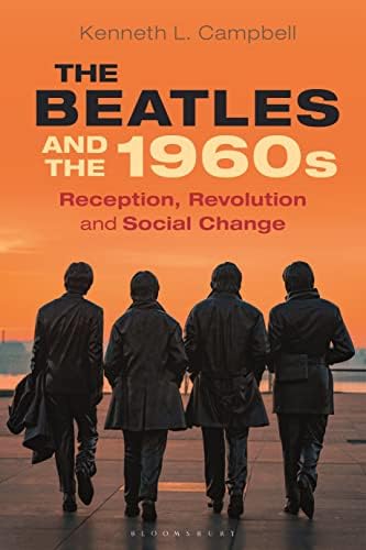 The Beatles and the 1960s: Reception, Revolution, and Social