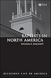 Baptists in North America: An Historical Perspective (Religious Life in America) by 