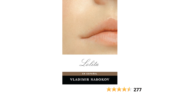 Lolita Spanish Edition Nabokov Vladimir 9780307474674 Amazon Com Books