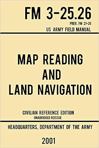 Map Reading And Land Navigation Fm 3 2526 Us Army Field Map Reading And Land Navigation Fm 3 2526 Us Army Field