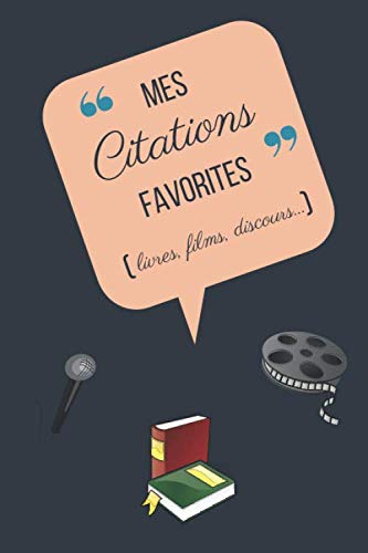 Mes Citations Favorites Livres Films Discours Journal A Remplir De Vos Citations Et Repliques Favorites Films Livres Discours Notebook Ideal Pour Amoureux Se De Lecture Cinephile Amazon Co Uk Publication Soraya Books