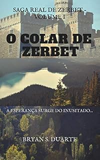 Livro O Colar de Zerbet: A esperança surge do inusitado... (Saga Real de Zerbet Livro 1)