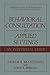 Behavioral Consultation in Applied Settings: An Individual Guide (Applied Clinical Psychology)
