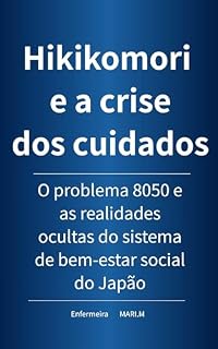 Livro Hikikomori e a crise dos cuidados: O problema 8050 e as realidades ocultas do sistema de bem-estar social do Japão