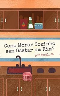 Livro Como morar sozinho sem gastar um rim?