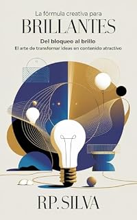 Livro La fórmula creativa para ideas brillantes: Del bloqueo al brillo: el arte de convertir ideas en contenido atractivo