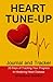 Heart Tune Up Diet Journal: The Journal to Track Your Progress Toward Hindering Heart Disease in Just 30 Days (Diet Journals)