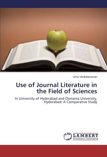Use of Journal Literature in the Field of Sciences: In University of Hyderabad and Osmania University, Hyderabad: A Comparative Study
