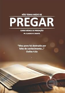 Livro Não tenha medo de Pregar: Curso Básico de Pregação