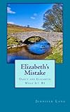 Elizabeth's Mistake: Darcy and Elizabeth What If? #1 (Volume 1)