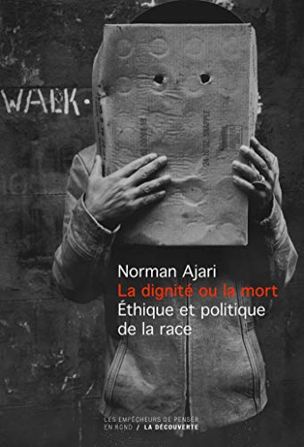 La dignité ou la mort (French Edition) by Norman AJARI