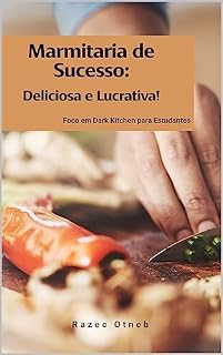 Livro "Marmitaria de Sucesso: Deliciosa e Lucrativas": Foco em marmitas para estudantes