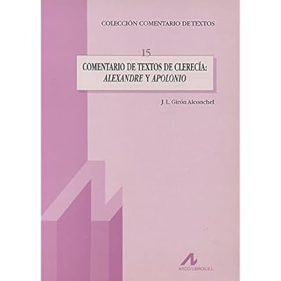 Comentario filológico de textos de clerecía: Alexandre y Apolonio (Comentario de textos)