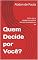 Livro Quem Decide por Você? : Como usar a inteligência artificial sem ser controlado por ela (O Impacto da Inteligência Artificial)