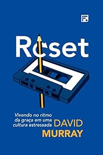 Livro Reset: Vivendo no ritmo da graça em uma cultura estressada