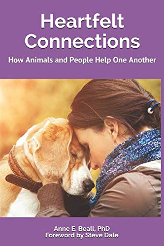 Heartfelt Connections: How Animals and People Help One Another by Anne E. Beall