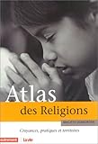 Image de Atlas des religions : Croyances, pratiques et territoires