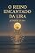 Livro O Reino Encantado da Lira