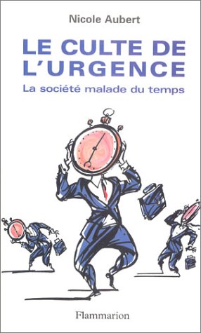 Le  culte de l'urgence