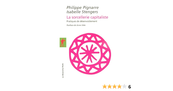 La Sorcellerie Capitaliste Poches Essais French Edition Pignarre Philippe Stengers Isabelle 9782707147813 Amazon Com Books