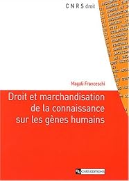 Droit et marchandisation de la connaissance sur les gènes humains