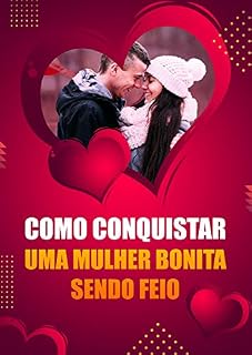 Livro Como conquistar uma mulher bonita sendo feio