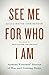 See Me for Who I Am: Student Veterans' Stories of War and Coming Home by 