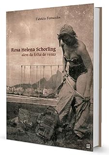 Livro Rosa Helena Schorling: Além da Folha de Vento