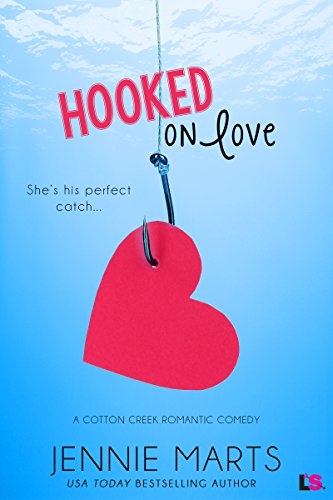 Hooked on Love (Cotton Creek Romance)