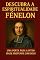 Livro François Fénelon: O Mentor Espiritual que Transformou Almas com Sabedoria Divina: os segredos do homem que guiava corações com amor, fé e revelações celestiais — e transforme sua jornada com Deus