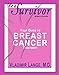 Be a Survivor: Your Guide To Breast Cancer Treatment by Vladimir Lange  MD