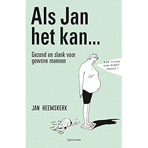 Als Jan het kan…: gezond en slank voor gewone mannen