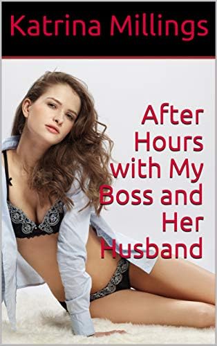 After Hours with My Boss and Her Husband Kindle Edition