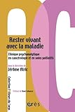 Image de rester vivant avec la maladie : clinique psychanalytique en cancérologie et en soins palliatifs