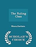 The Ruling Class - Scholar's Choice Edition