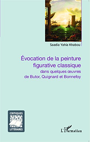 Évocation de la peinture figurative classique dans quelques oeuvres de Butor, Quignard et Bonnefoy