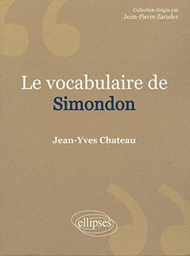 Le vocabulaire de Gilbert Simondon by Jean-Yves Chateau