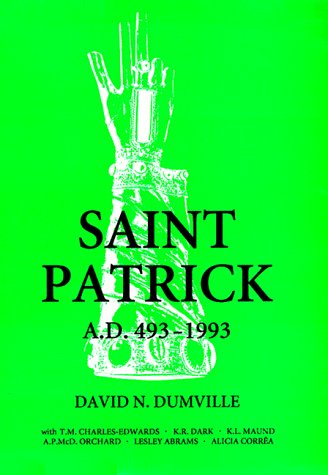 Saint Patrick, A.D. 493-1993 (Studies in Celtic History) by David N. Dumville