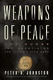 Weapons of Peace by Peter D. Johnston