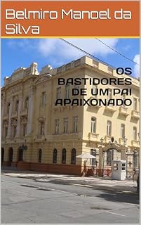 Livro OS BASTIDORES DE UM PAI APAIXONADO