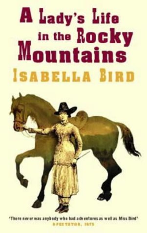 "A Lady's Life In The Rocky Mountains (Virago classic non-fiction)" av Isabella L. Bird