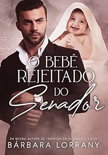 Livro O BEBÊ REJEITADO DO SENADOR