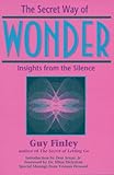 The Secret Way of Wonder: Insights from the Silence by 