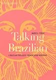 Talking Brazilian: A Brazilian Portuguese Pronunciation Workbook
