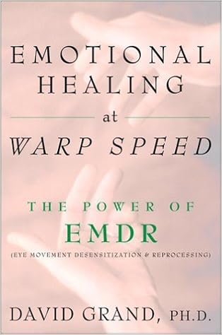 Emotional Healing At Warp Speed The Power Of Emdr Eye Movement Desensitization Reprocessing Grand David Amazon De Bucher
