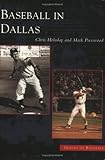Baseball In Dallas (TX) (Images of Baseball) by 